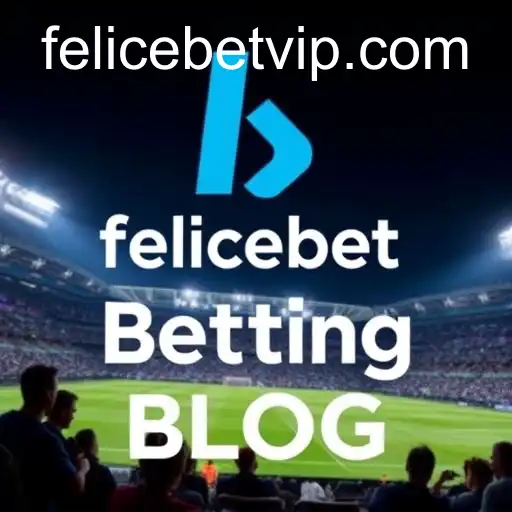 Exploring the Thrills of FeliceBet: A Dive into the Betting Blog Phenomenon
